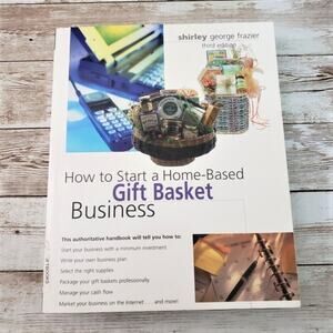How to Start a Home Based Gift Basket Business by Shirley George Frazier